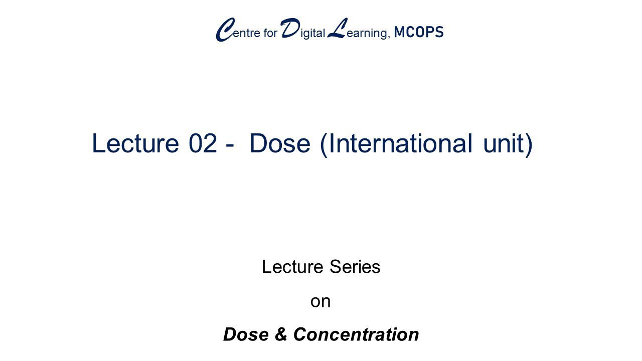 Lecture 02 - Dose (International Units)