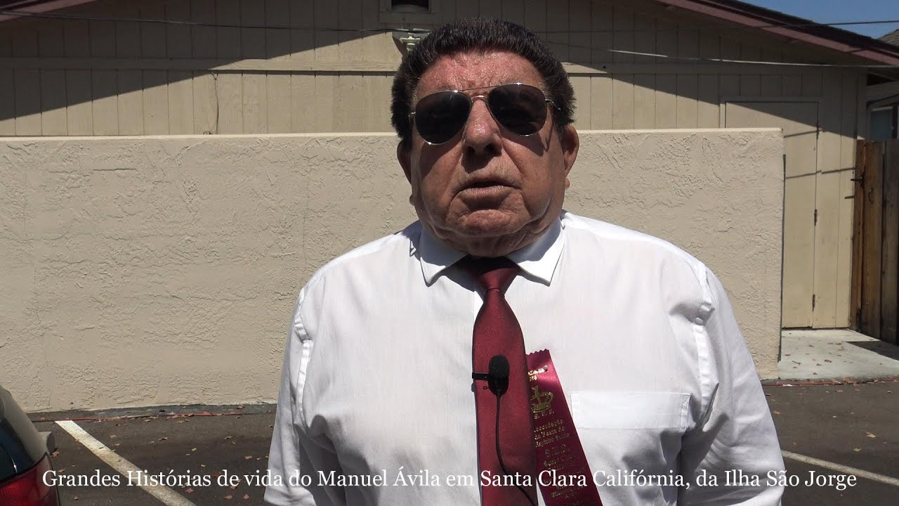 Grandes Histórias de vida do Manuel Ávila em Santa Clara Califórnia, da Ilha São Jorge