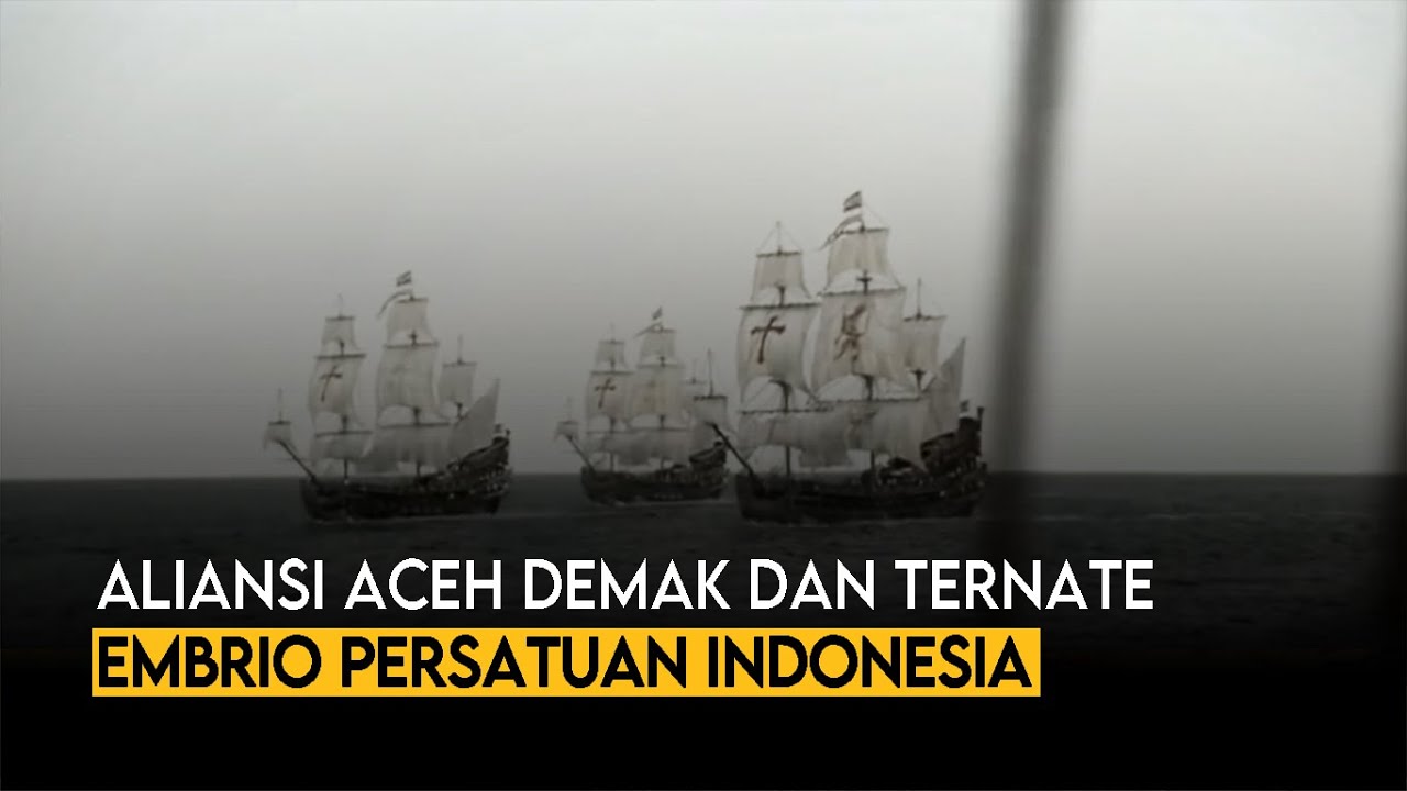 PERSATUAN NUSANTARA || ALIANSI TERNATE, DEMAK DAN ACEH