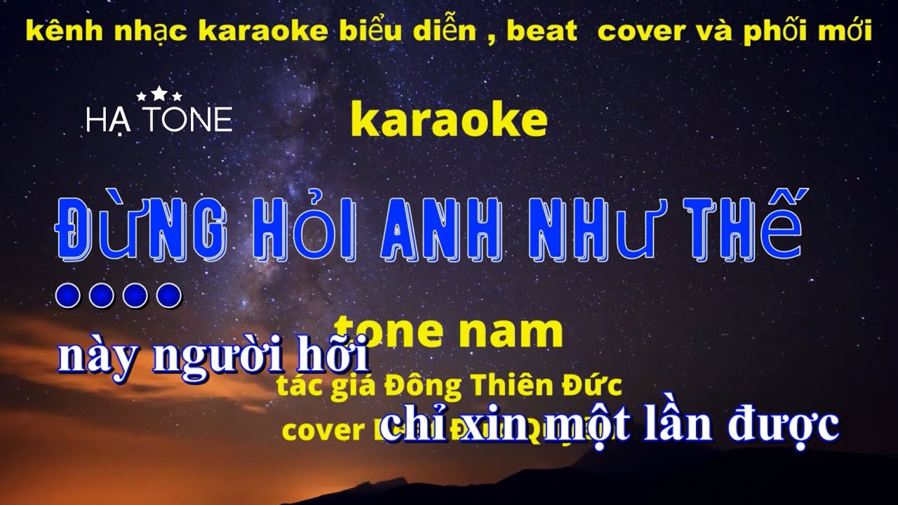 Đừng HỎi Anh Như Thế karaoke hạ tone nam - cover Đừng Hỏi Anh Như Thế Đàm Vĩnh Hưng