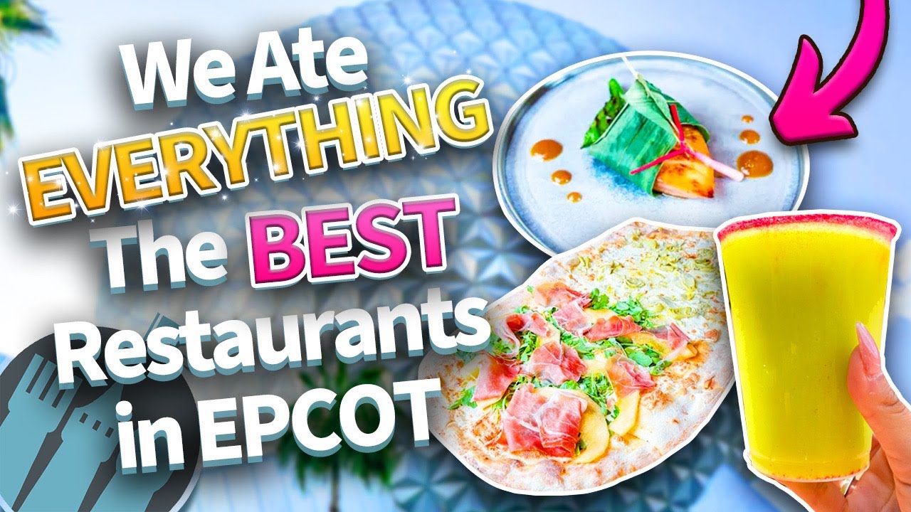 We&rsquo;ve Eaten at EVERY EPCOT Restaurant and These Are the BEST