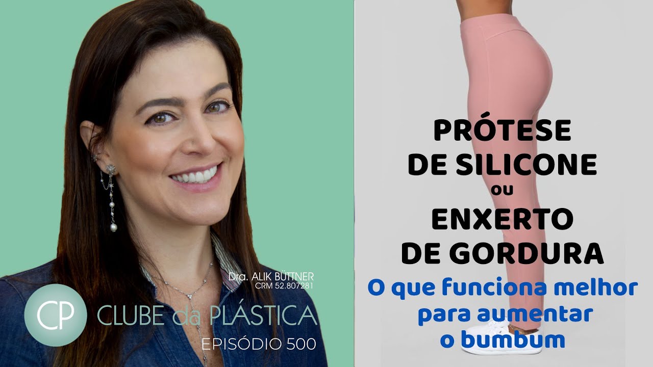 Clube da Plástica:Prótese de silicone ou enxerto de gordura - o que funciona para aumentar o bumbum