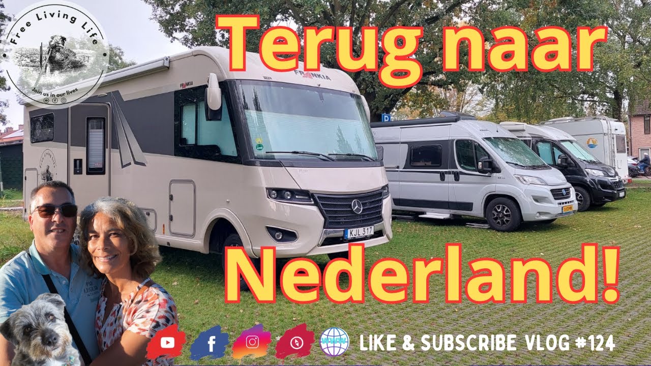 Terug naar Nederland.  Free Living Life &ndash; Camperleven in Europa Vlog 124