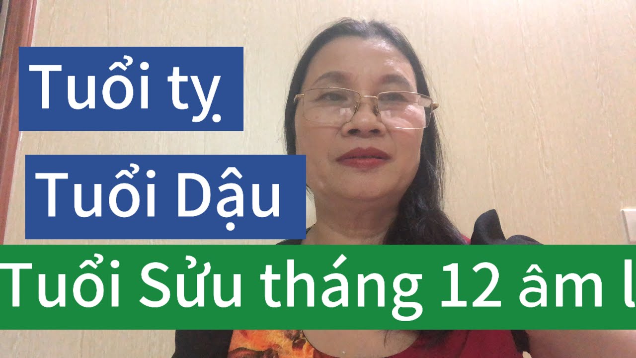 # chia sẻ tuổi tỵ tuổi Dậu tuổi Sửu tháng 12 âm lịch 