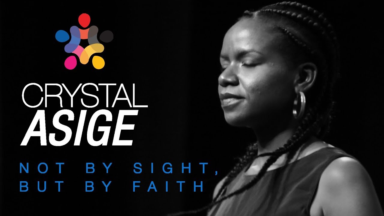 Not by Sight, But by Faith - Crystal Asige