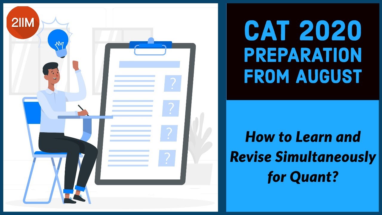 How to Learn and Revise Simultaneously for Quant? | CAT 2020 Preparation from August | 2IIM | Use 🎧
