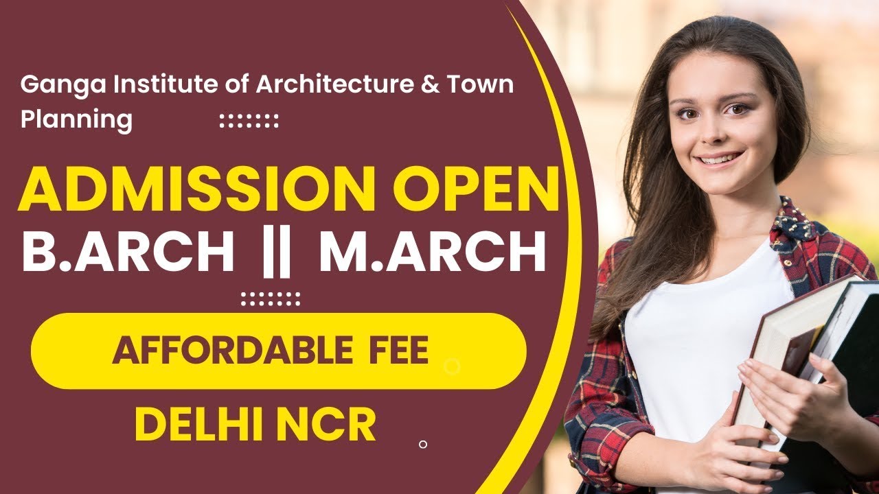 Admission open for B.Arch. | M. arch session 2024 - 2025.  ( Delhi NCR ) Affordable Fees