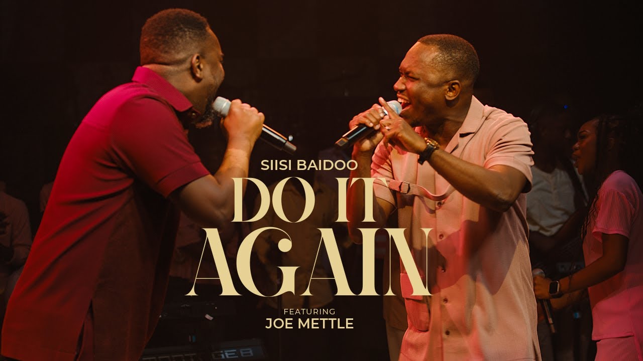 Do It Again || Siisi Baidoo feat Joe Mettle