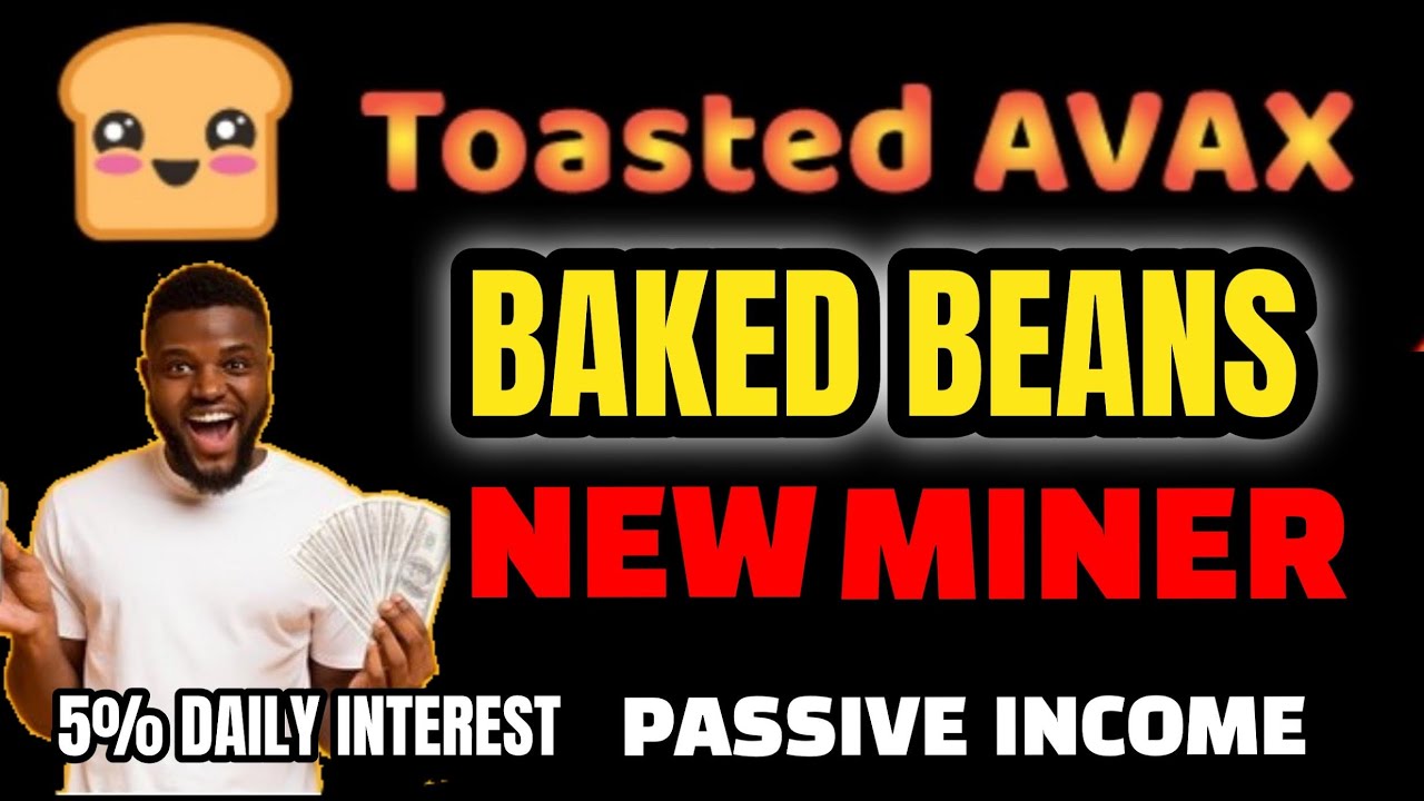 TOASTED AVAX / NEW BAKED BEANS MINER / OUT NOW / 5% DAILY INTEREST / PASSIVE INCOME