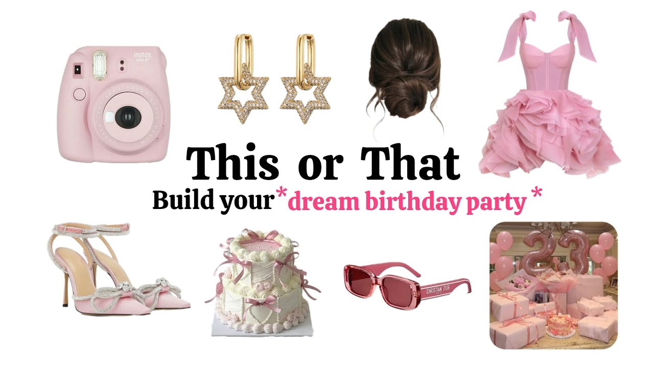 Choose Your Dream Birthday Party 🎈🎂 | This or That