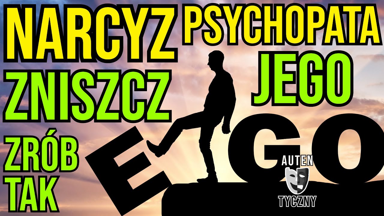 NARCYZ - ZNISZCZ JEGO EGO - ZRÓB TAK - NARCYSTYCZNE ZABURZENIE #narcyz #socjopata #psychopata #npd