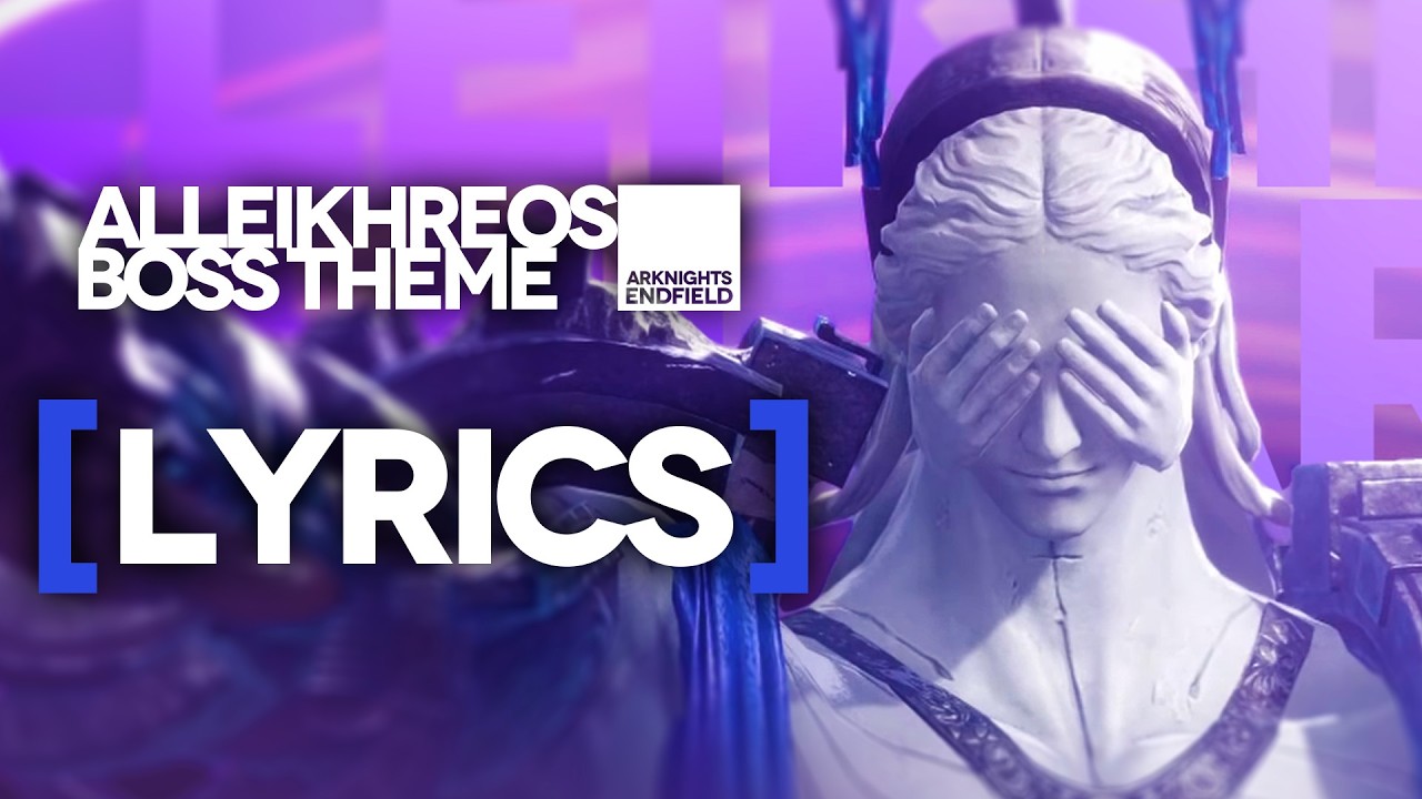 《Arknights: Endfield》 Alleikhreos Boss Theme with Lyrics - All Phases (HQ Game Rip)