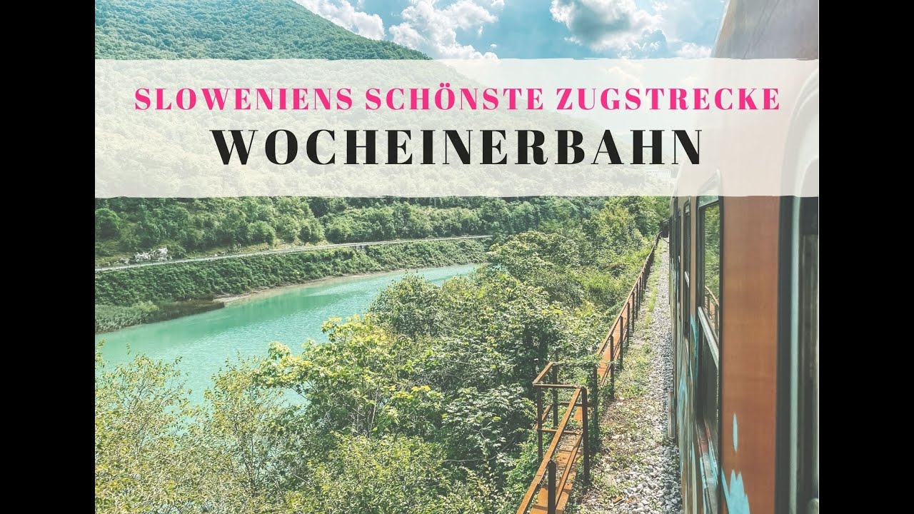 Sloweniens sch&ouml;nste Zugstrecke: Wocheinerbahn