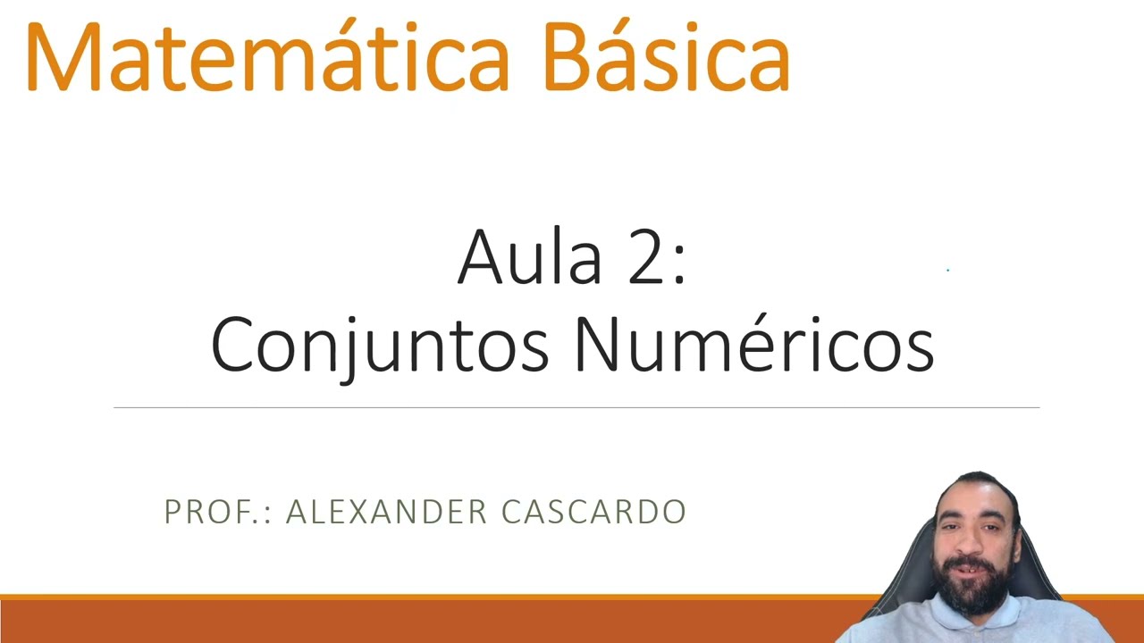 Matemática Básica - Aula 2: Conjuntos Numéricos