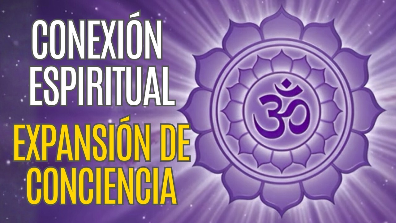 Meditación Chakra Corona Sahasrara 963Hz | Conexión Espiritual y Expansión de la Conciencia | Mantra