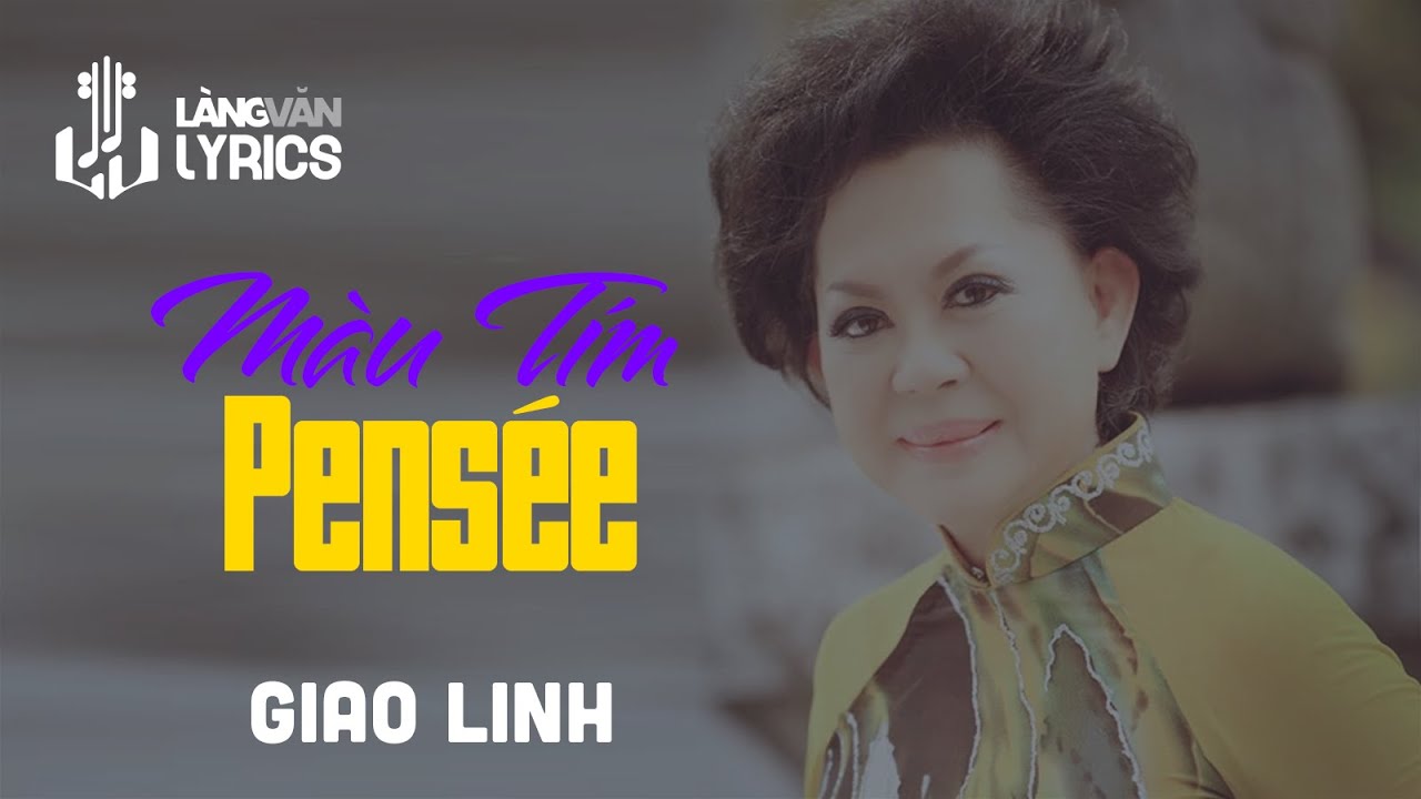 Màu Tím Pensée | Giao Linh | Official Làng Văn (Lyrics)