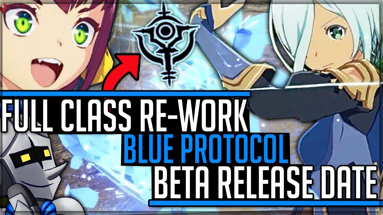 Blue Protocol - Beta Release Date Confirmed + Full Class Re-Work Breakdown! #blueprotocolbeta