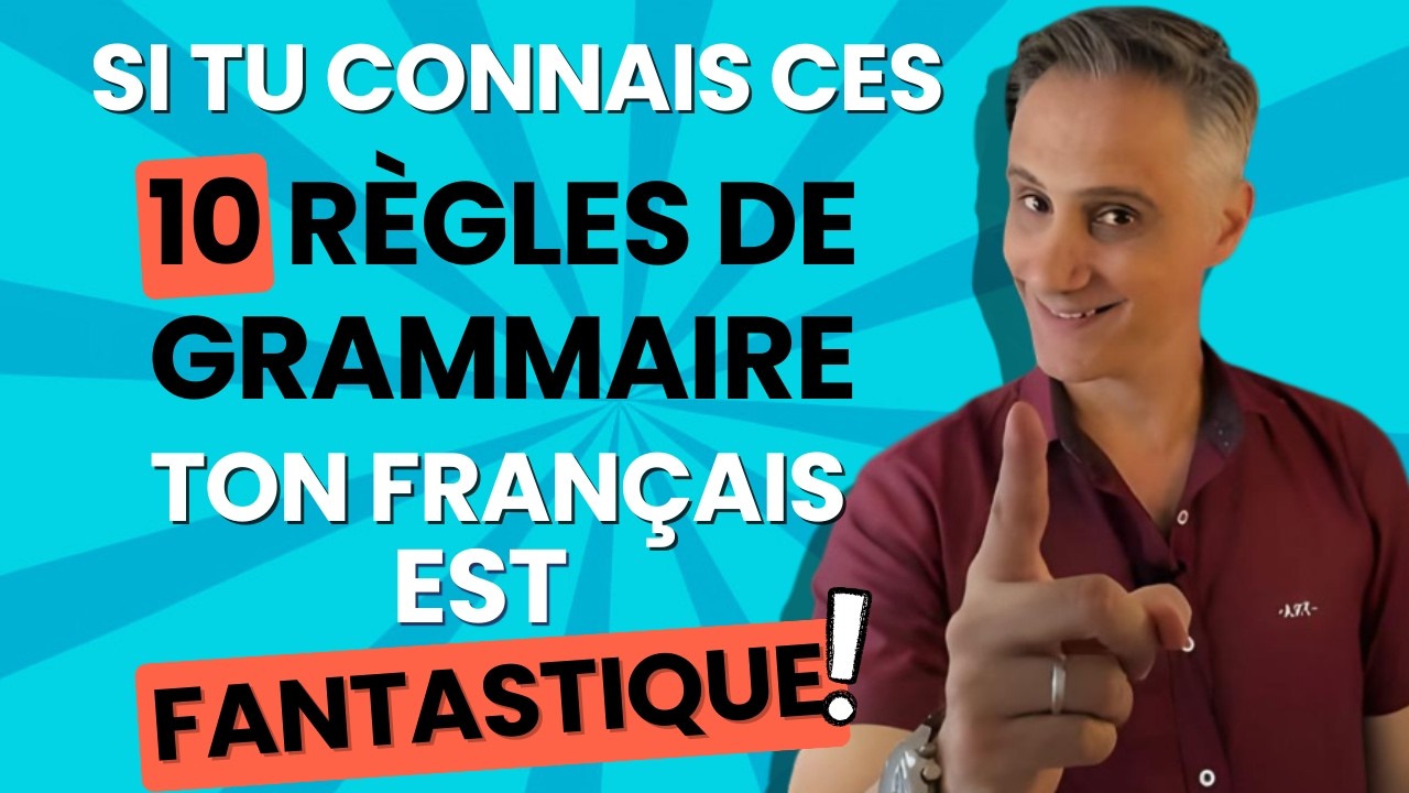 Si tu connais ces 10 Règles de Grammaire, ton Français est FANTASTIQUE ! ✨
