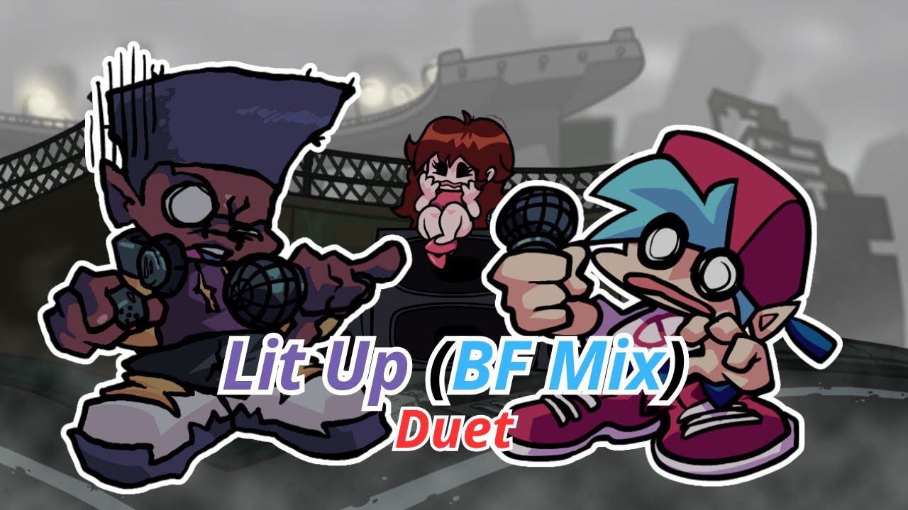 FNF Lit Up (BF Mix) but it's an actual duet [Nonstop]