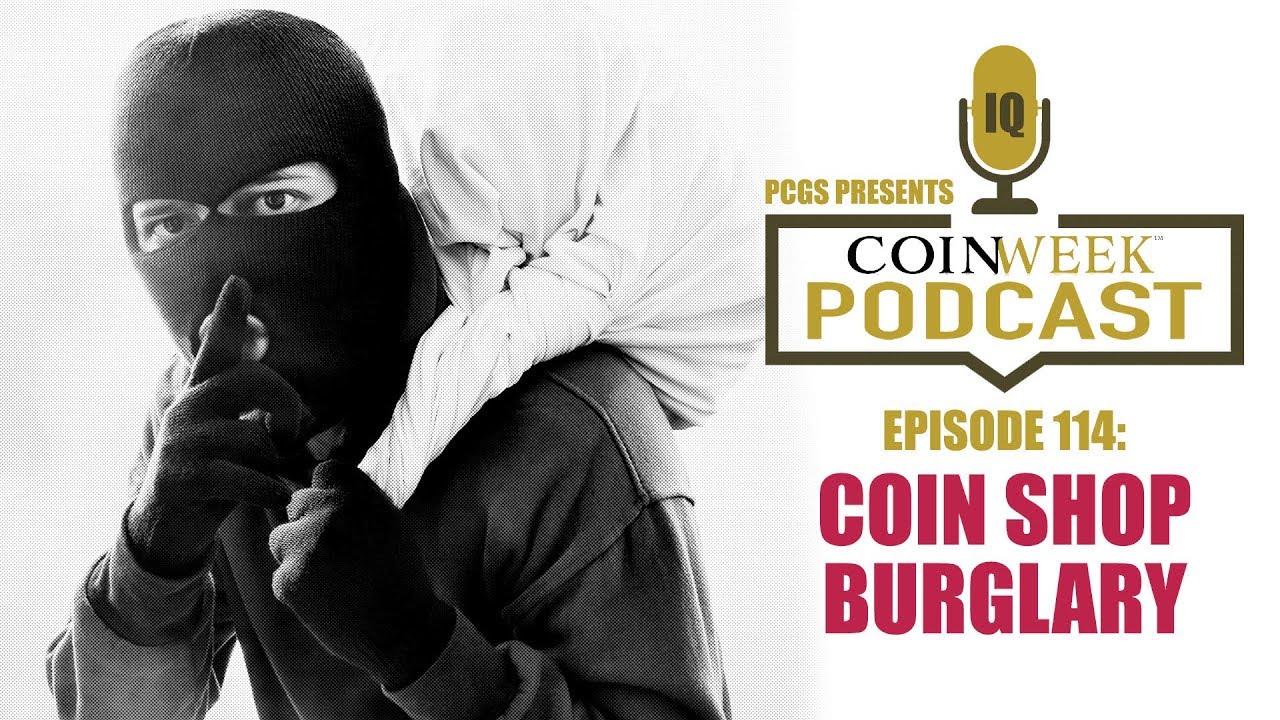 CoinWeek Podcast #114: Coin Shop Theft - Audio
