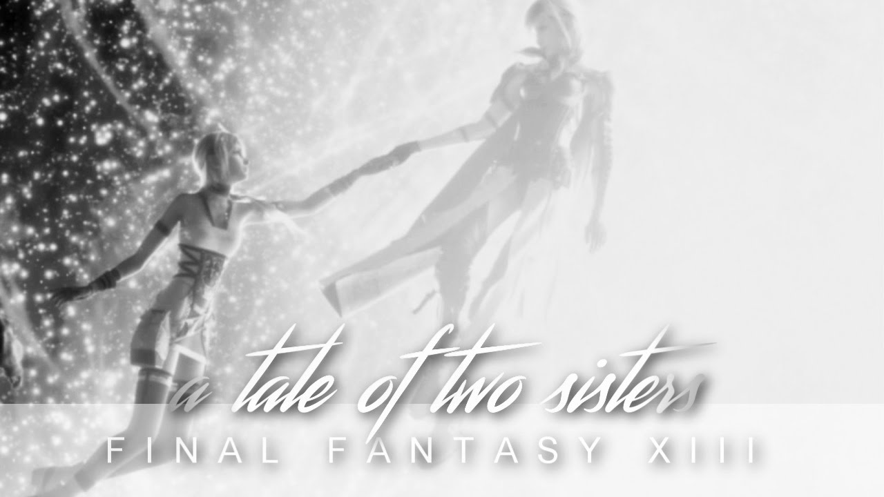 FFXIII | A Tale of Two Sisters