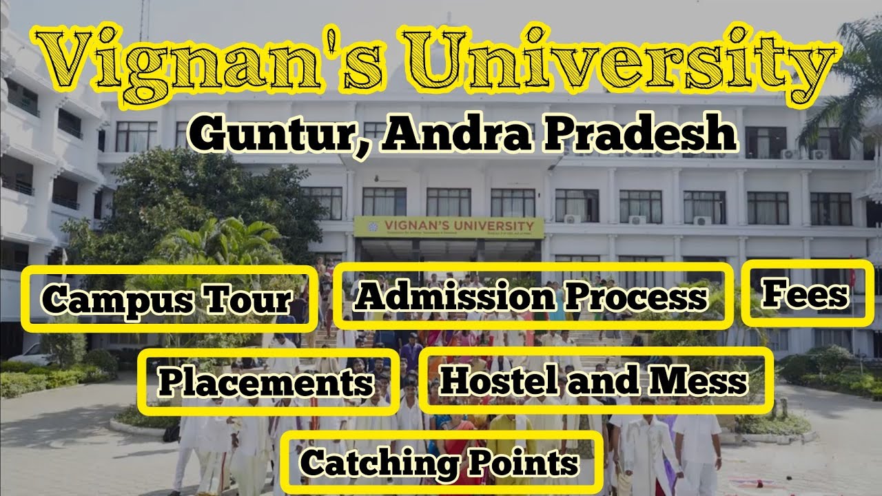 Vignan's University, Guntur Andra Pradesh | Placements | Campus Tour | Fees | Hostel and Mess