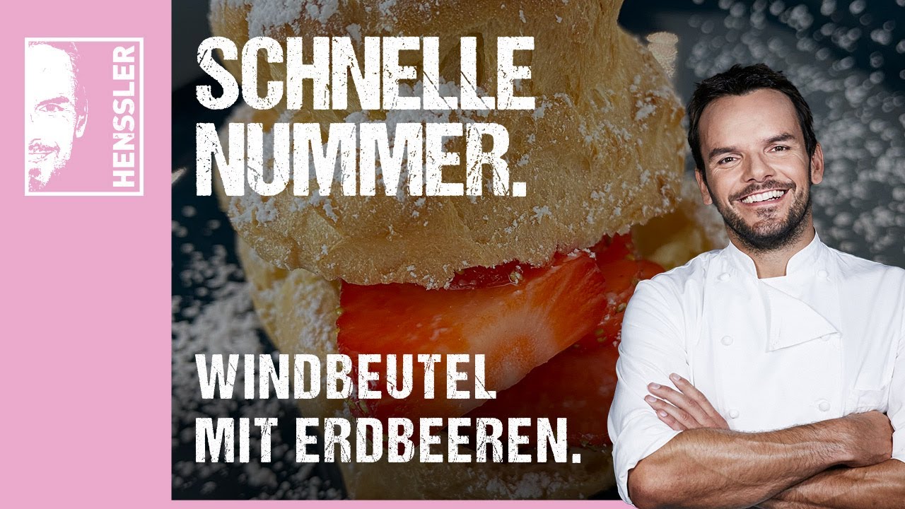 Schnelles Windbeutel-Rezept mit Erdbeeren von Steffen Henssler