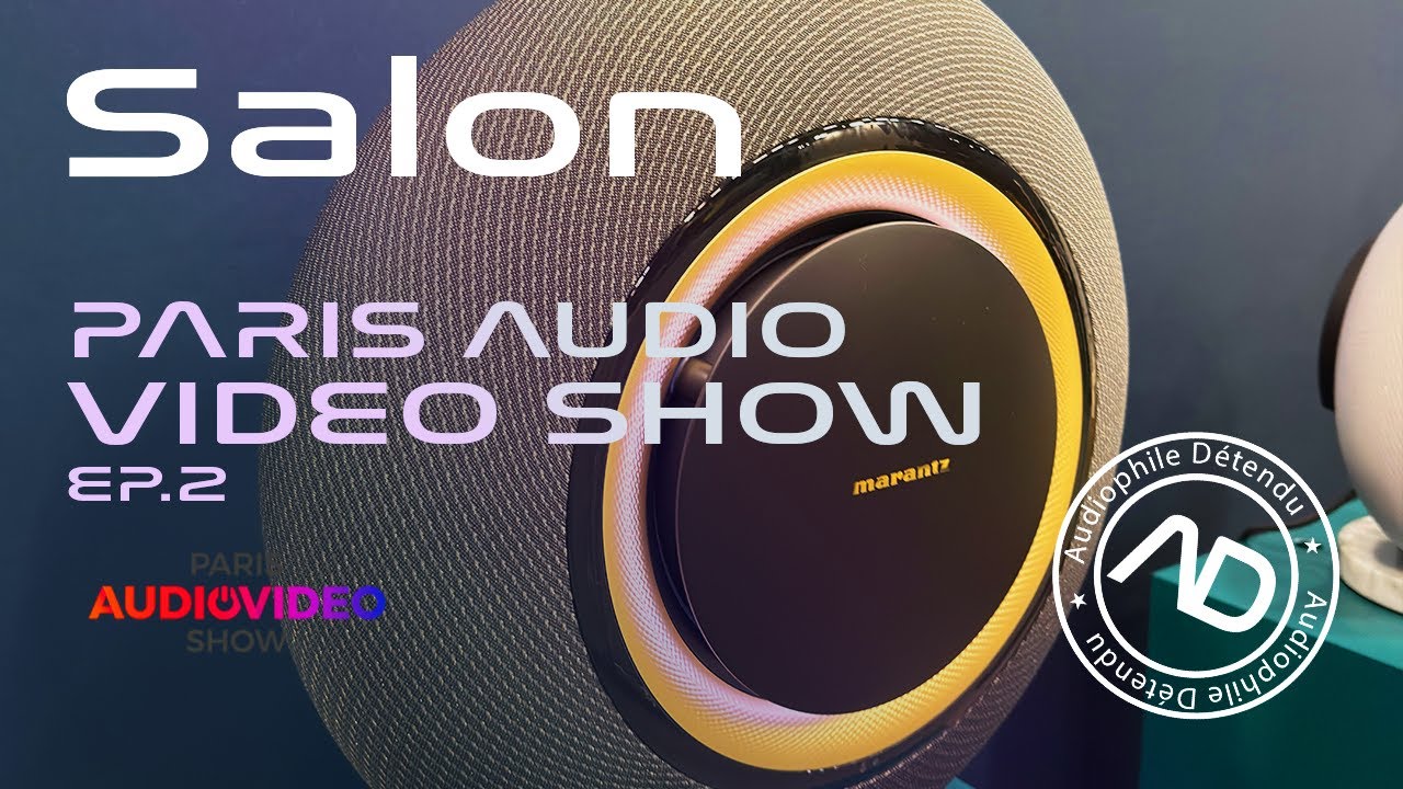 Paris Audio Vidéos Show 2024 épisode 2