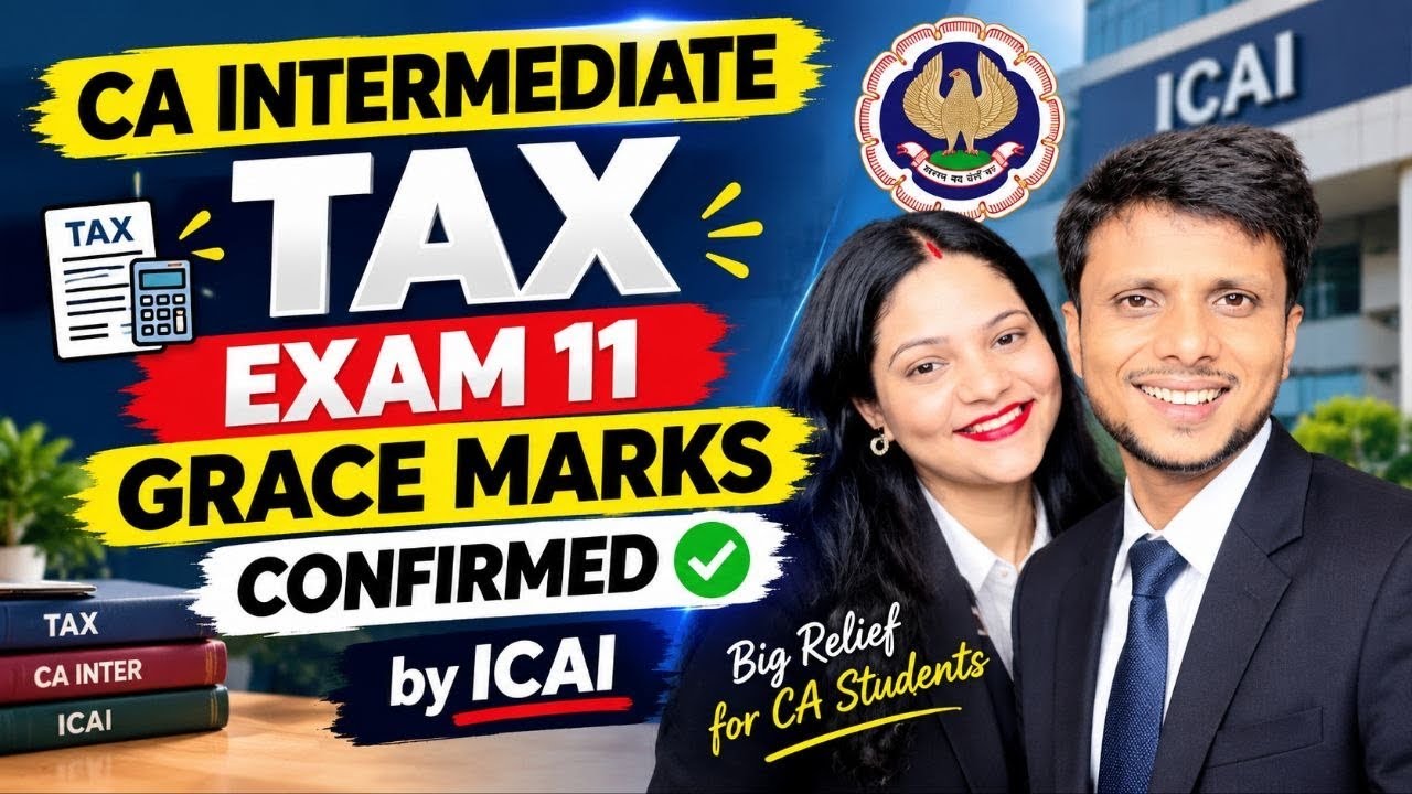 CA intermediate September 2026 Tax Exam 10 -11 grace marks confirmed By ICAI 
