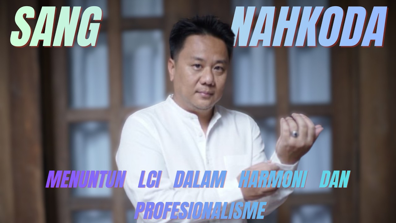 [PART 2] SOSOK PEMIMPIN YANG TEPAT UNTUK LCI