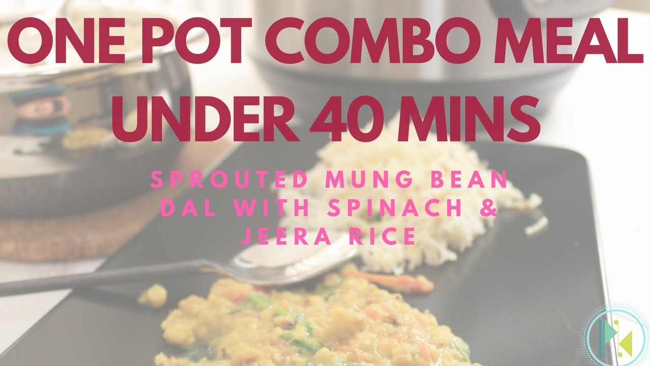One pot Veg meal ideas under 40 mins - Jeera rice and sprouted green moong spinach dal