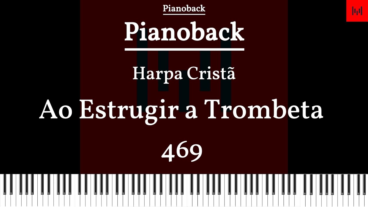 Harpa Cristã N469 - Ao Estrugir a Trombeta PLAYBACK PIANO TOM Am LEGENDADO #harpacristã #playback