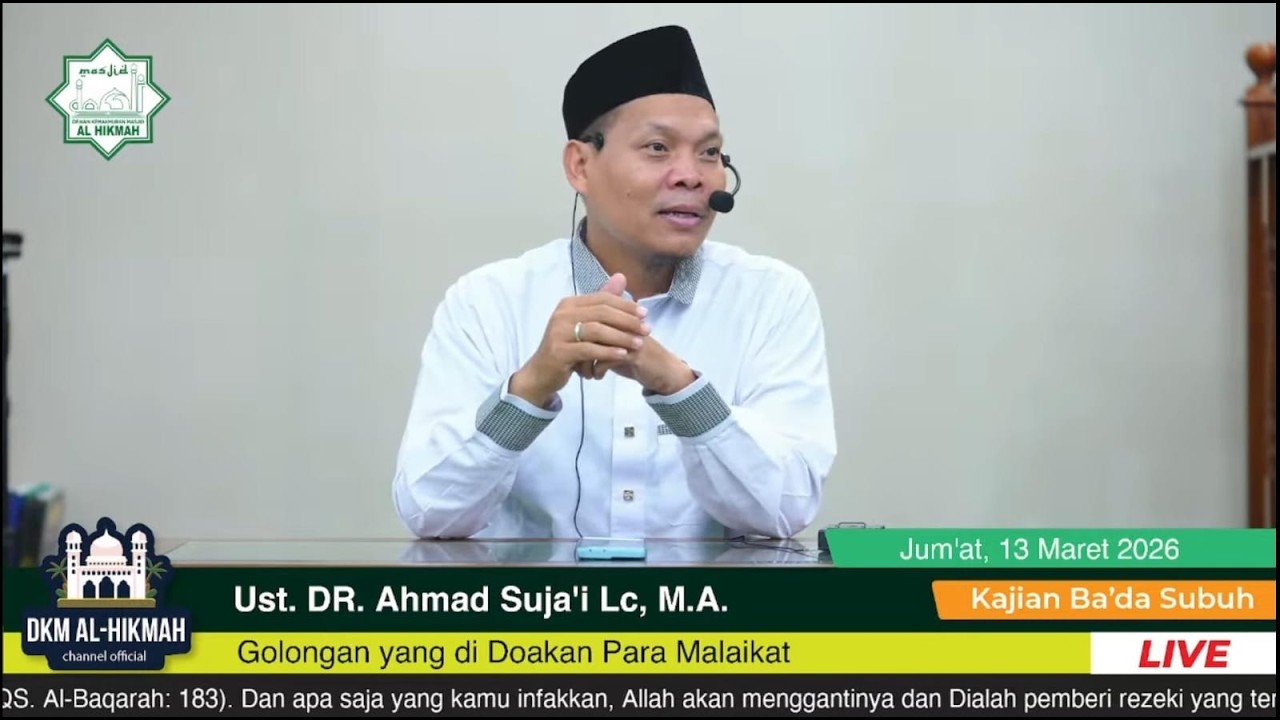 LIVE | Golongan yang di Doakan Para Malaikat - Ust. DR. Ahmad Suja'i Lc, M.A. | AL Hikmah