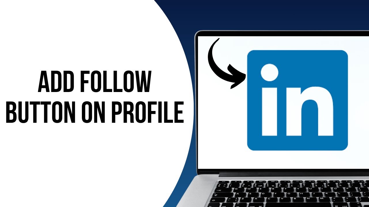 How To Add Follow Button To Your LinkedIn Profile ?