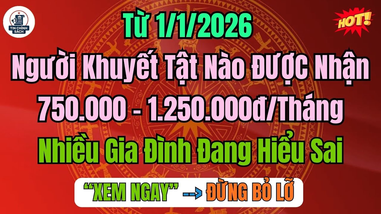 Từ 1/1/2026: Người Khuyết Tật Nào ĐƯỢC Nhận 750.000 – 1.250.000đ/Tháng Nhiều Gia Đình Đang Hiểu Sai
