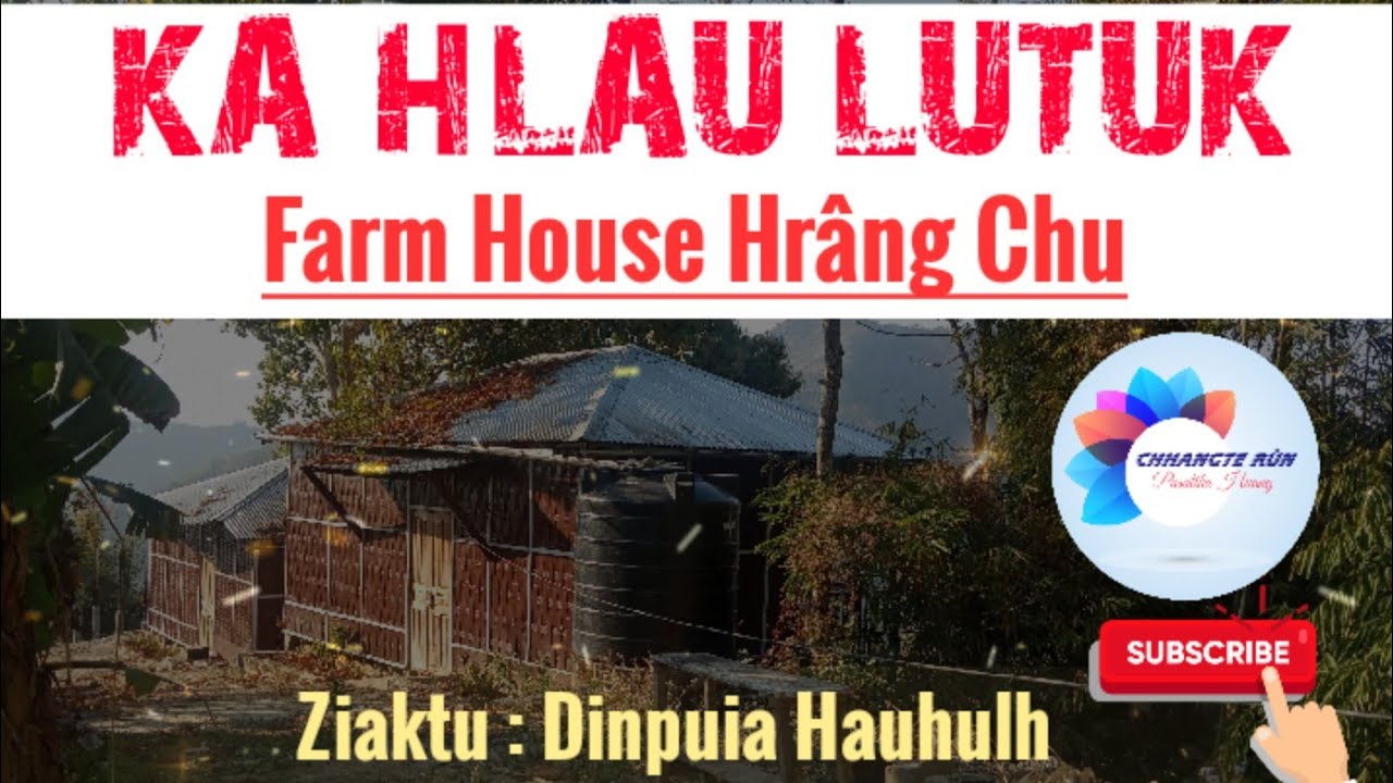 Farm HOUSE hrâng | Ka hlau lutuk | Ziaktu : Dinpuia Hauhulh