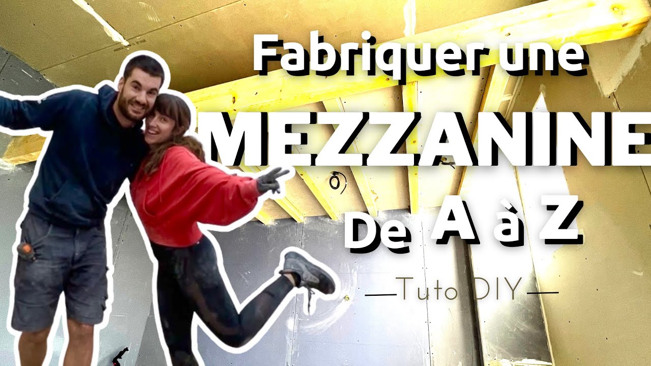 FABRIQUER UNE MEZZANINE DE À à Z -EP 32