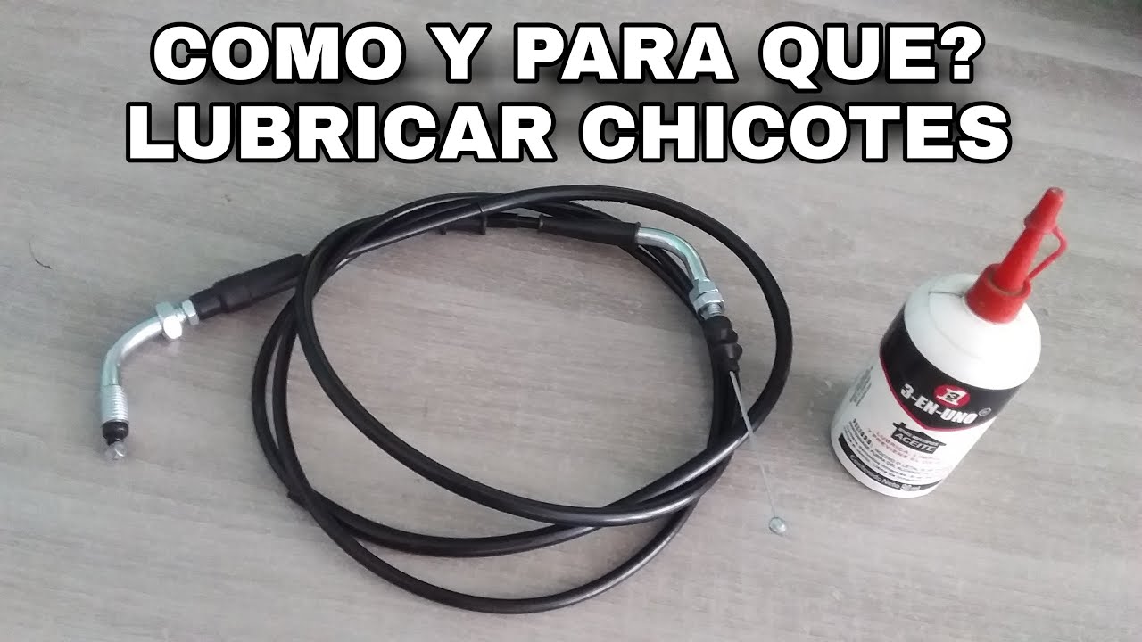 COMO LUBRICAR CHICOTES / DE AUTO O MOTO