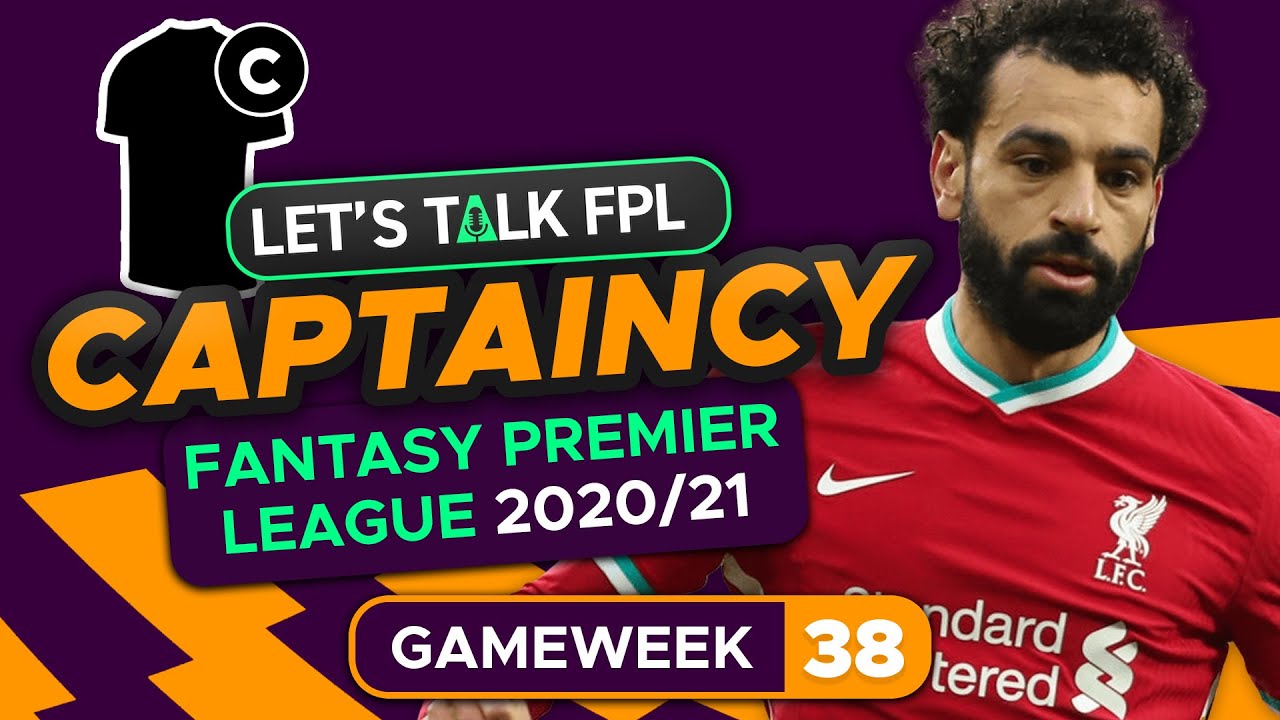 Best FPL Captain Gameweek 38 | Fantasy Premier League Tips 2020/21