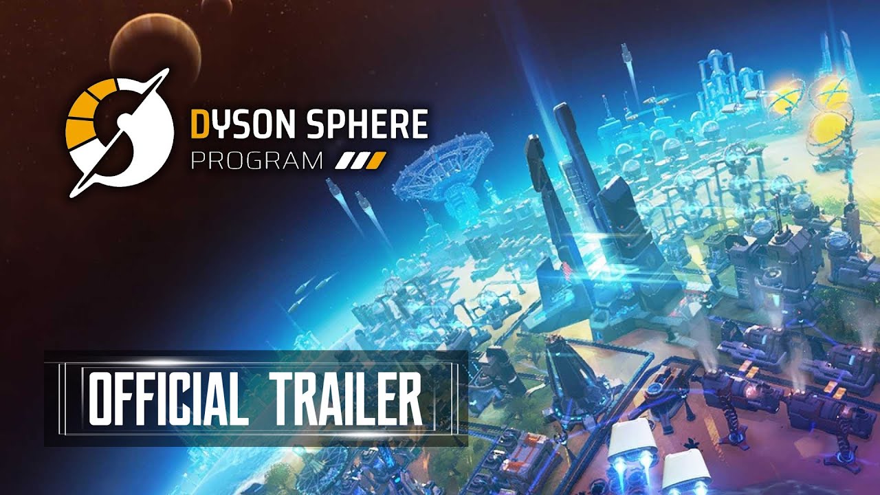 Dyson Sphere Program Official Trailer PC