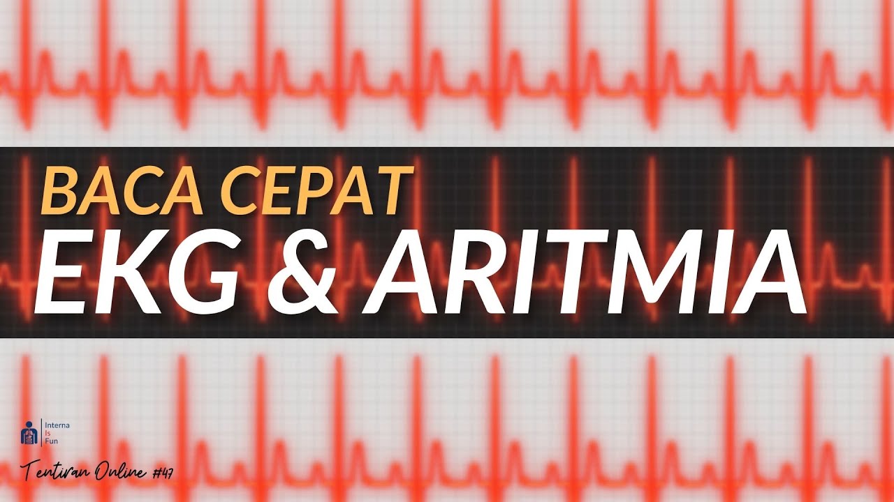 BACA CEPAT EKG & ARITMIA | TENTIRAN ONLINE #47