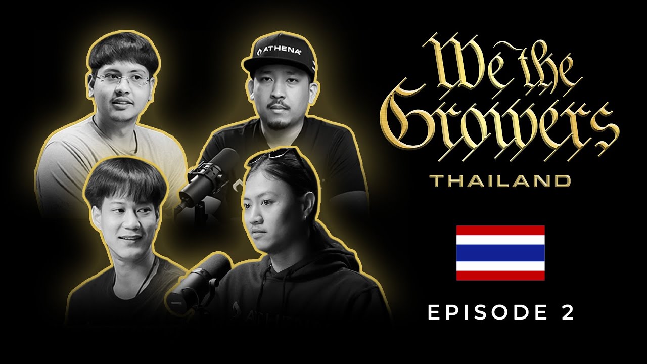 We The Growers Thailand - E.2 ft. Oishi Grow, Homdokmai Grow, and Mr. C
