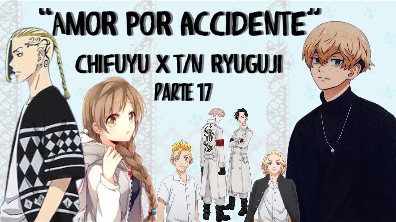 Juntos para siempre ❤️ - Chifuyu x t/n Ryuguji - Parte 17