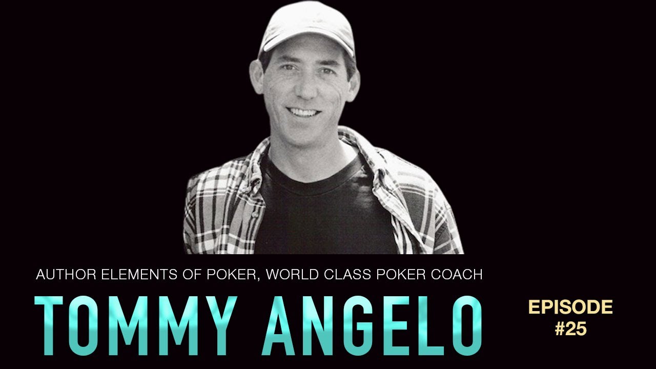 #25 Tommy Angelo: Author Elements of Poker, World Class Poker Coach
