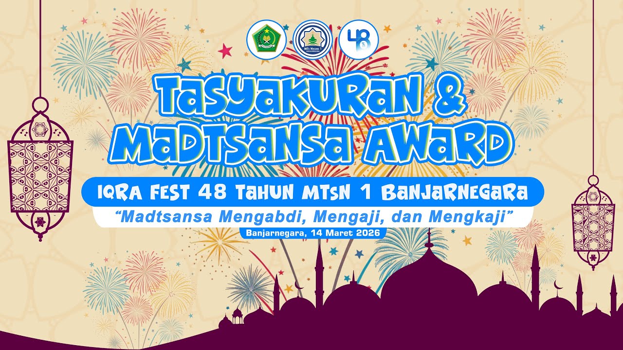 Tasyakuran & Madtsansa Award IQRA FEST 48 Tahun MTsN 1 Banjarnegara