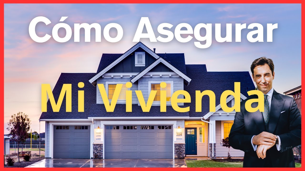 Cómo Asegurar Tu Casa y No Perderlo Todo | Guía Real y Sencilla | Seguros de Hogar