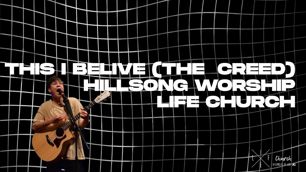 This I Believe (The Creed) Live - Hillsong Worship - Life Church Worship