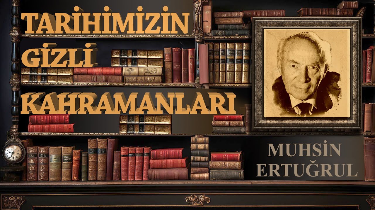 Tarihimizin Gizli Kahramanları | 7.Bölüm (MUHSİN ERTUĞRUL)