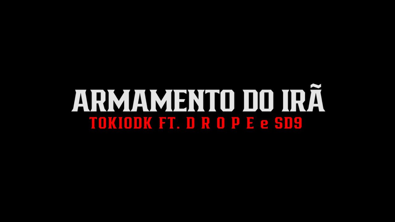 TOKIODK - ARMAMENTO DO IR&Atilde; FT. D r o p e, SD9 & OLYMPIO