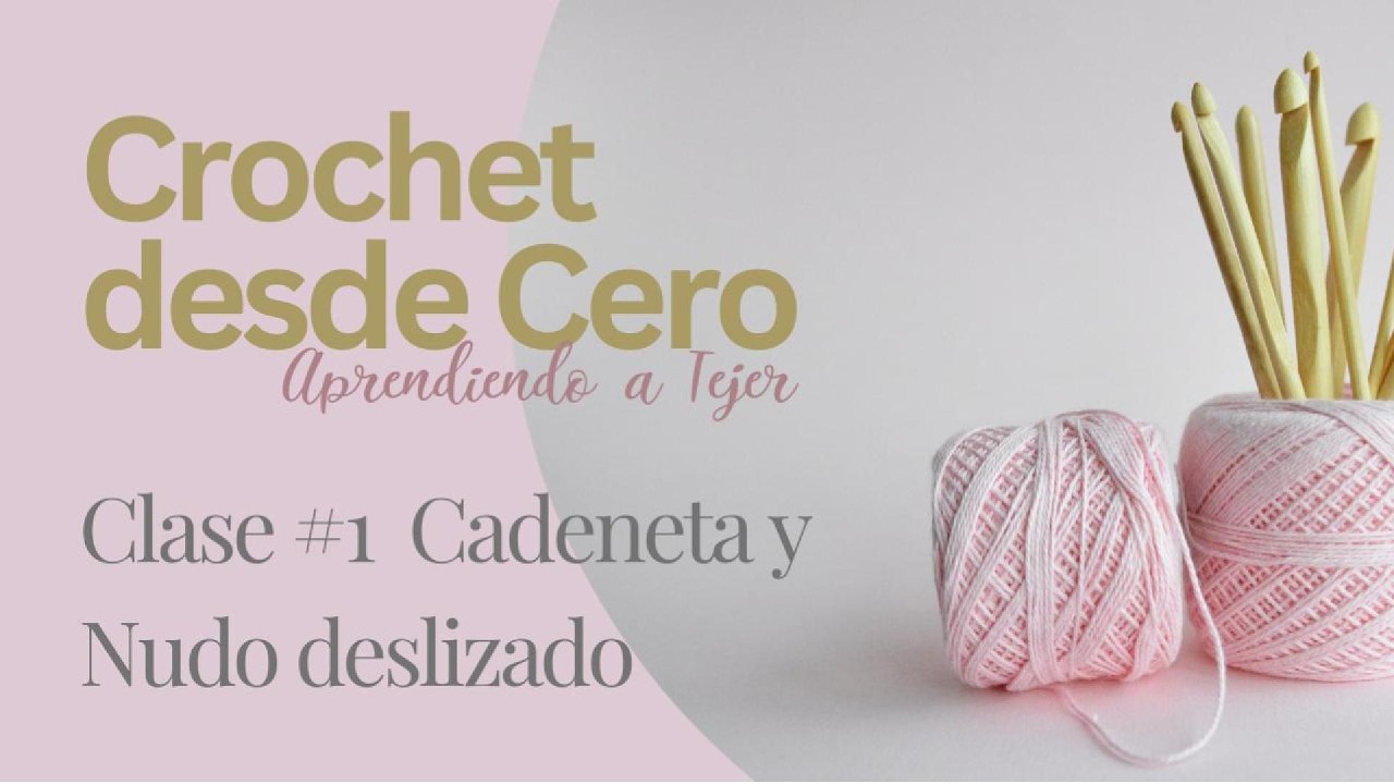 Clase 1 Crochet desde Cero | Nudo deslizado y Cadenetas paso a paso